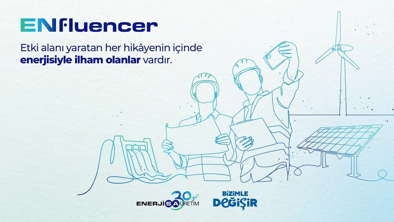 Enerjisa Üretim’de ENfluencer dönemi başladı